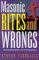 Masonic Rites and Wrongs : An Examination of Freemasonry cover