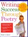 Writing Success Through Poetry : Create a Writers' Workshop in Your Classroom Grades 4-8 cover