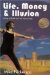 Life, Money & Illusion : Living on Earth As If We Want to Stay cover