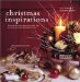 Christmas Inspirations : Practical Ideas for Creating Beautiful Gifts And Decorations for the Holiday Season cover
