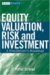Equity Valuation, Risk and Investment : A Practitioner's Roadmap cover