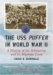 The USS Puffer in World War II : A History of the Submarine and Its Wartime Crew cover