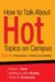 How to Talk About Hot Topics on Campus : From Polarization to Moral Conversation cover