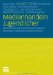Medienhandeln Jugendlicher : Mediennutzung Und Medienkompetenz  Bielefelder Medienkompetenzmodell cover