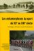 Les Metamorphoses Du Sport Du XXe Au XXIe Siecle : Heritage, ethique Et Performances cover