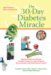 The 30-Day Diabetes Miracle: Lifestyle Center of America's Complete Program to Stop Diabetes, Restore Health and Build Natural Vitality