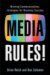 Media Rules! : Mastering Today's Technology to Connect with and Keep Your Audience cover