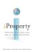 iProperty : Profiting from Ideas in an Age of Global Innovation cover