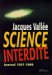 Science Interdite : Journal 1957-1969  Un Scientifique Francais Aux Frontieres Du Paranormal cover