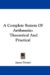 A Complete System of Arithmetic: Theoretical and Practical