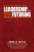 Leadership And Futuring : Making Visions Happen cover