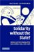 Solidarity without the State? : Business and the Shaping of the Swiss Welfare State, 1890-2000 cover