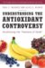  Understanding the Antioxidant Controversy: Scrutinizing the 