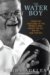 The Water Boy : From the Sidelines to the Owner's Box Inside the Cfl, the Xfl, and the NFL cover