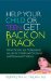 Help Your Child or Teen Get Back on Track : What Parents and Professors Can Do for Childhood Emotional and Behavioral Problems cover