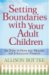 Setting Boundaries With Your Adult Children : Six Steps to Hope and Healing for Struggling Parents cover