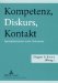 Kompetenz, Diskurs, Kontakt : Sprachphanomene in Der Diskussion cover
