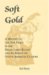 Soft Gold : A History of the Fur Trade in the Great Lakes Region and Its Impact on Native American Culture cover