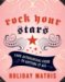 Rock Your Stars : Your Astrological Guide to Getting It All cover