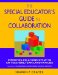 The Special Educator's Guide to Collaboration : Improving Relationships With Co-teachers, Teams, And Families cover