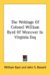 The Writings of Colonel William Byrd of Westover in Virginia Esq cover