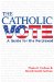 The Catholic Vote : A Guide for the Perplexed cover