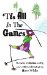 'tis All in the Games : Strange, Whimsical, Quirky and Unconventional Tale cover