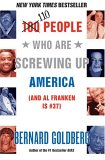 110 People Who Are Screwing Up America : (And Al Franken Is #37) [Click for larger image]