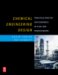 Chemical Engineering Design : Principles, Practice and Economics of Plant and Process Design cover