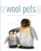 Wool Pets : Making 20 Figures With Wool Roving and a Barbed Needle cover