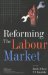 Reforming the Labour Market cover