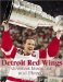 The 100 Greatest Moments and Players of the Detroit Red Wings cover