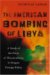 The American Bombing of Libya : A Study of the Force of Miscalculation in Reagan Foreign Policy cover