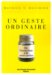 Un Geste Ordinaire : De L'assassinat a La Mort Voulue cover