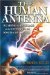 The Human Antenna : Reading the Language of the Universe in the Songs of Our Cells cover
