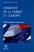 L'identite De La France Et L'Europe : Actes Du Colloque Tenu Le Mercedi 23 Juin 2004 cover