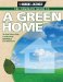 Black & Decker The Complete Guide to a Green Home : The Good Citizen's Guide to Earth-friendly Remodeling & Home Maintenance cover