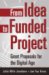 From Idea to Funded Project : Grant Proposals for the Digital Age cover