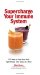 Supercharge Your Immune System : 100 Ways to Help Your Body Fight Illness-One Glass at a Time cover