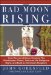 Bad Moon Rising : How Reverend Moon Created the Washington Times, Seduced the Religious Right and Built an American Kingdom cover