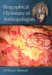  Biographical Dictionary of Anthropologists