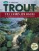 Trout : The Complete Guide to Catching Trout With Flies, Artificial Lures and Live Bait cover