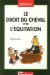 Le Droit Du Cheval Et De L'equitation cover