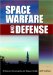 Space Warfare and Defense : A Historical Encyclopedia and Research Guide cover