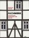 Fachwerk : Entwicklung, Instandsetzung, Neubau cover