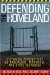 Defending the Homeland : Historical Perspectives on Radicalism, Terrorism, and State Responses cover