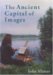 The Ancient Capital of Images cover
