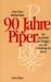 90 Jahre Piper : Die Geschichte Des Verlages Von Der Grundung Bis Heute cover
