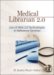 Medical Librarian 2.0 : Use of Web 2.0 Technologies in Reference Services cover
