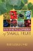 An Encyclopedia Of Small Fruit cover